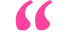 Pink quotation marks on a black background.